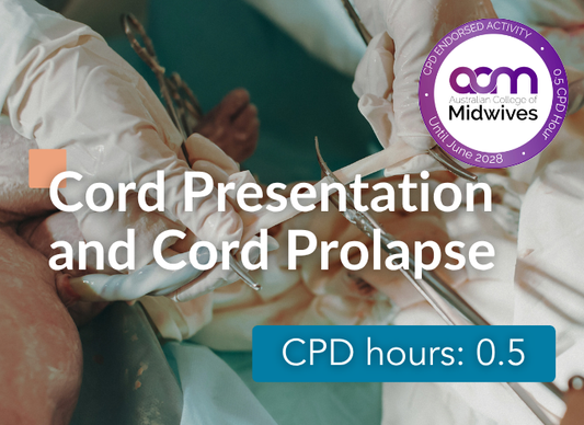 Cord Prolapse (incl. Cord Presentation)