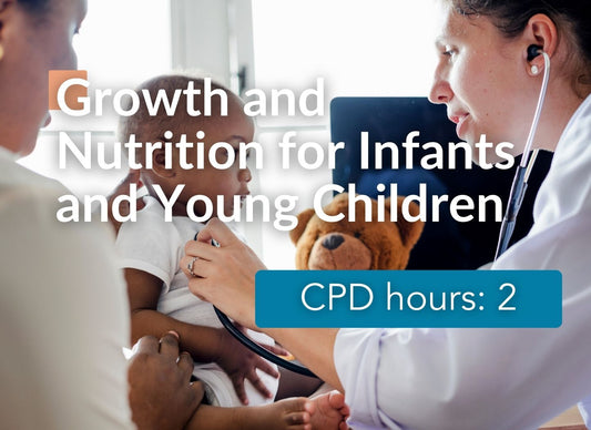 Growth and Nutrition for Infants and Young Children